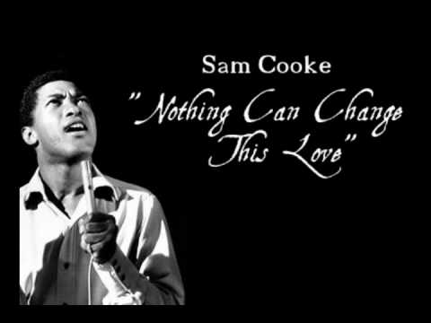 Nothing can change this love - sam cooke